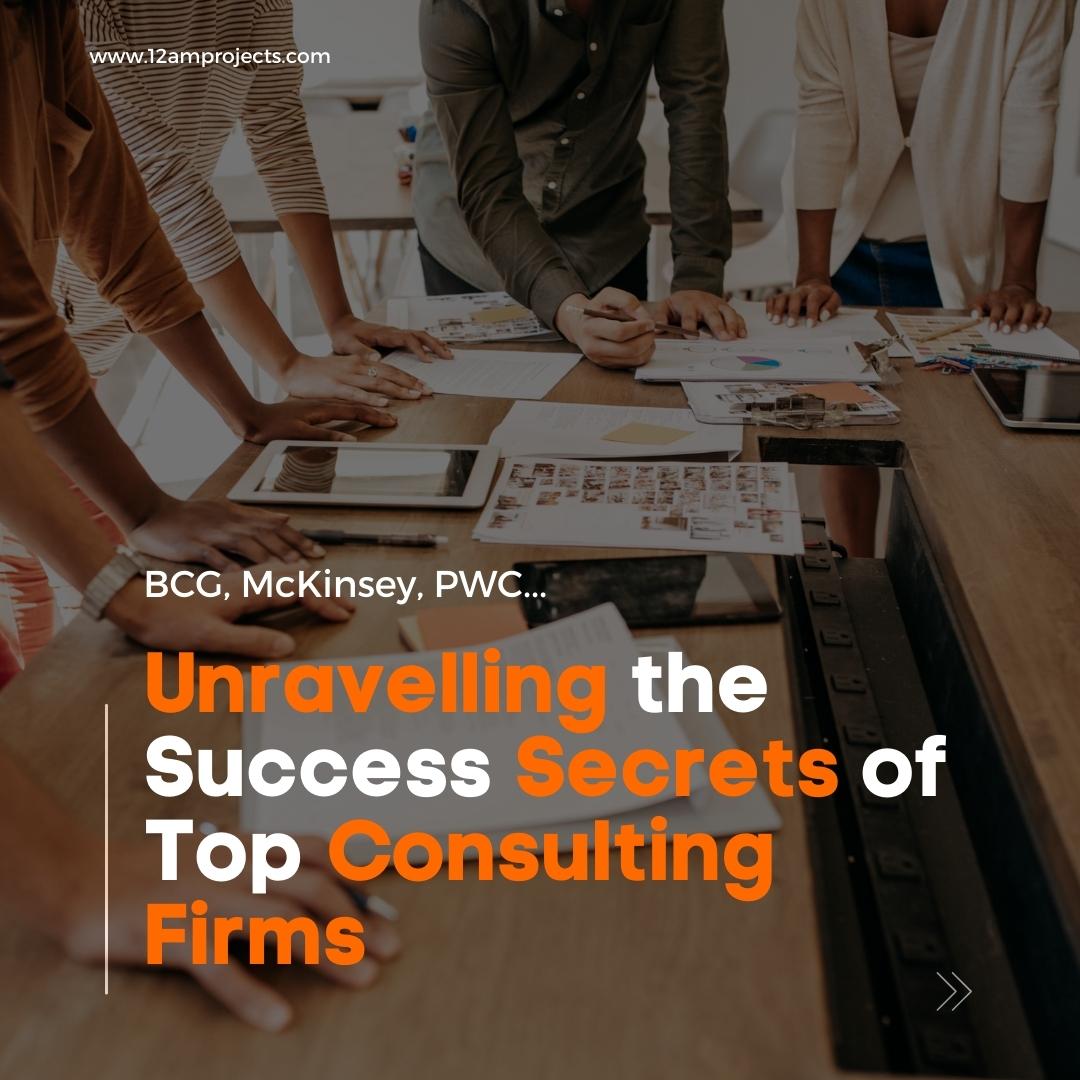 unravelling the success secrets of top consulting firms like BCG, McKinsey, and PWC